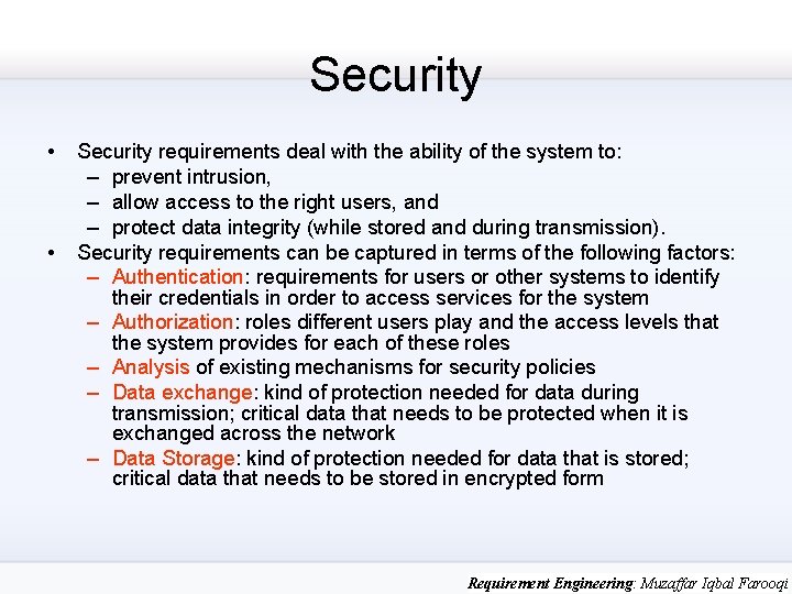 Security • • Security requirements deal with the ability of the system to: –