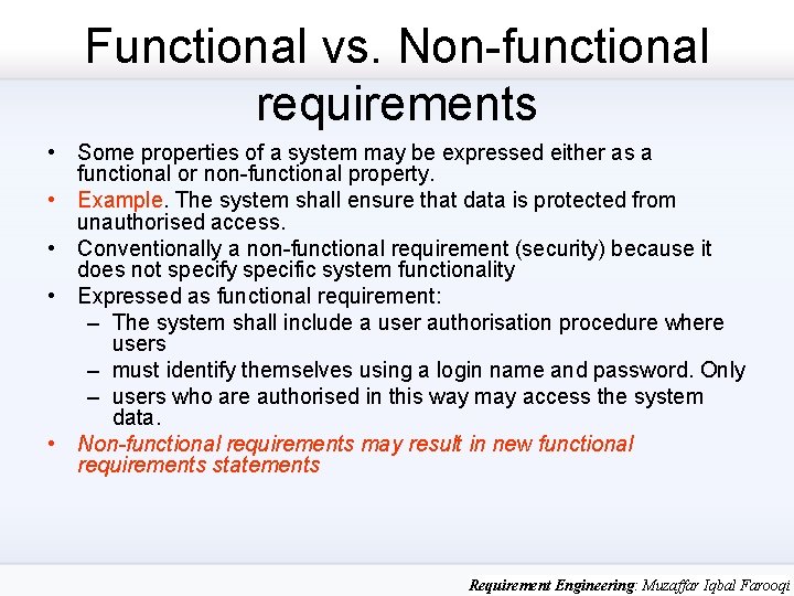 Functional vs. Non-functional requirements • Some properties of a system may be expressed either