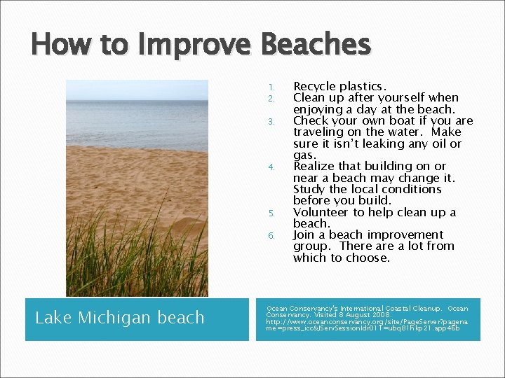 How to Improve Beaches 1. 2. 3. 4. 5. 6. Lake Michigan beach Recycle
