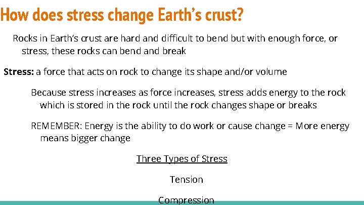 How does stress change Earth’s crust? Rocks in Earth’s crust are hard and difficult