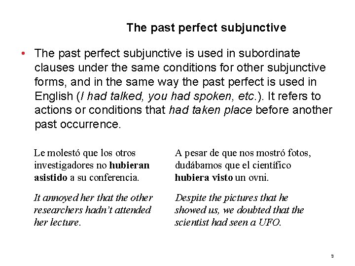 8. 2 The past perfect subjunctive • The past perfect subjunctive is used in