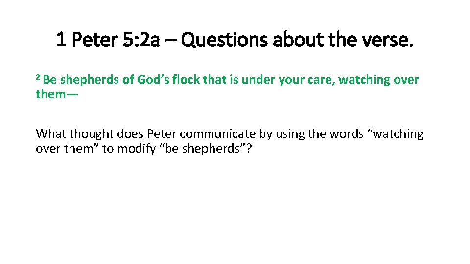 1 Peter 5: 2 a – Questions about the verse. 2 Be shepherds of