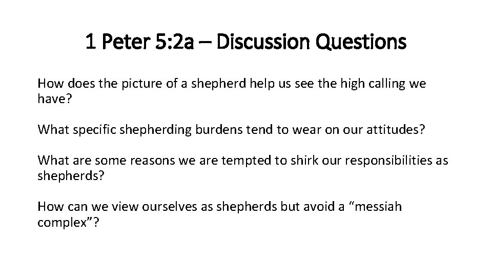 1 Peter 5: 2 a – Discussion Questions How does the picture of a