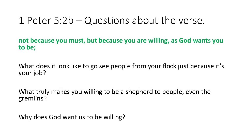 1 Peter 5: 2 b – Questions about the verse. not because you must,