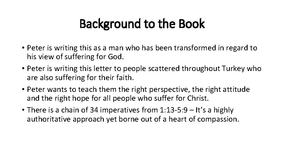 Background to the Book • Peter is writing this as a man who has
