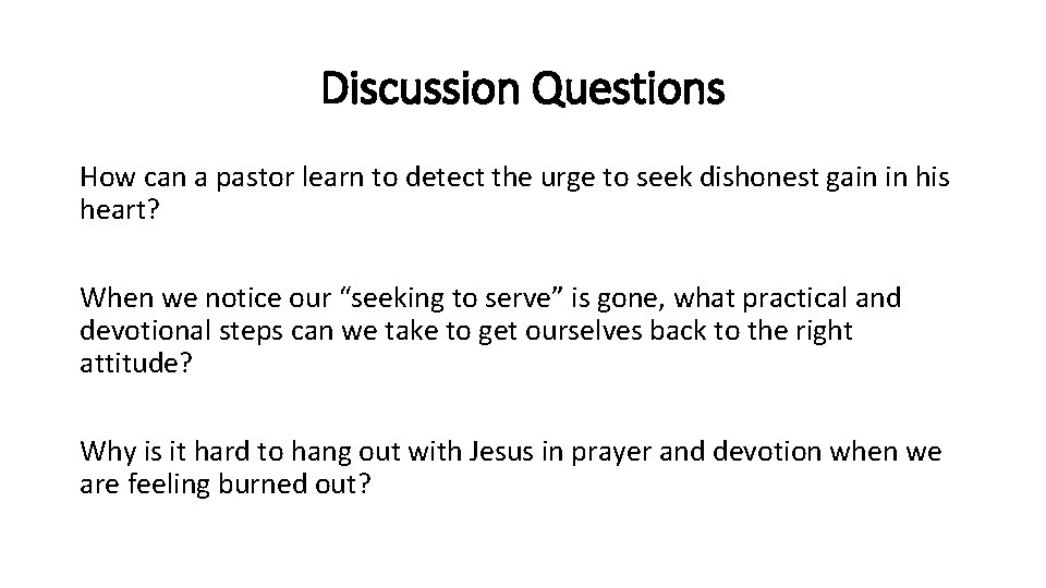 Discussion Questions How can a pastor learn to detect the urge to seek dishonest