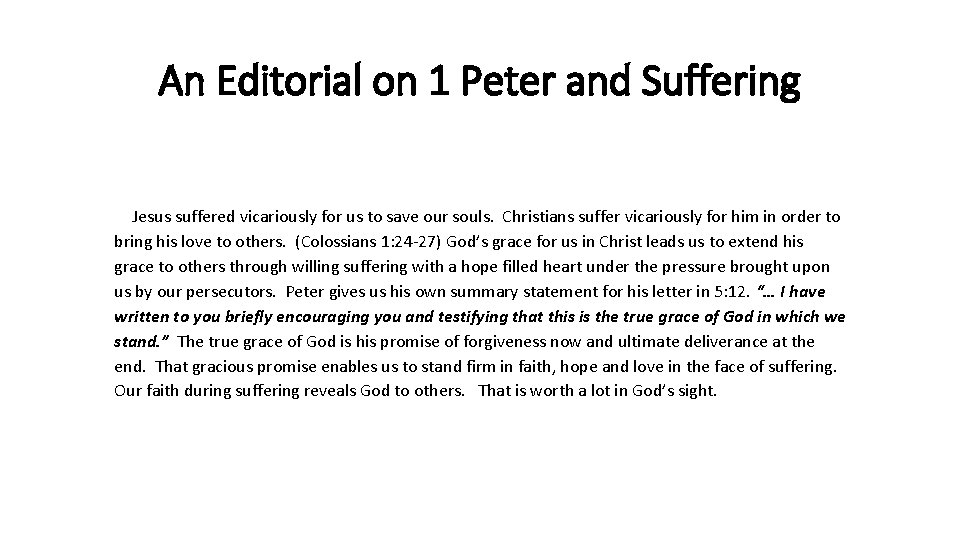 An Editorial on 1 Peter and Suffering Jesus suffered vicariously for us to save