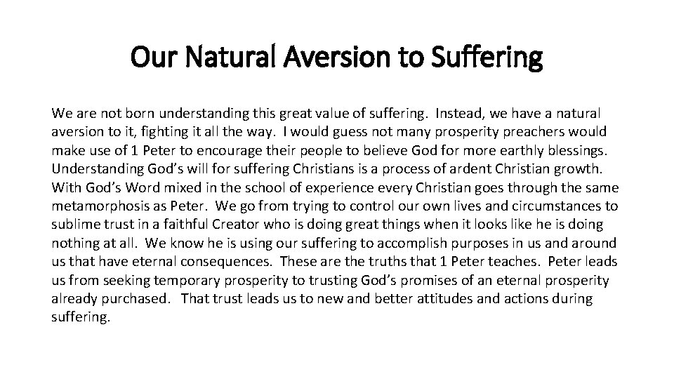 Our Natural Aversion to Suffering We are not born understanding this great value of