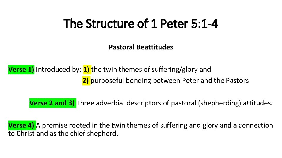 The Structure of 1 Peter 5: 1 -4 Pastoral Beattitudes Verse 1) Introduced by: