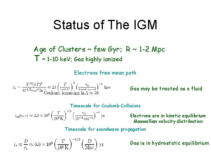 Status of The IGM Age of Clusters ~ few Gyr; R ~ 1 -2