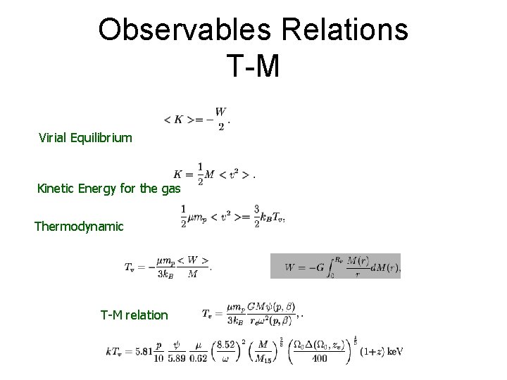 Observables Relations T-M Virial Equilibrium Kinetic Energy for the gas Thermodynamic T-M relation 