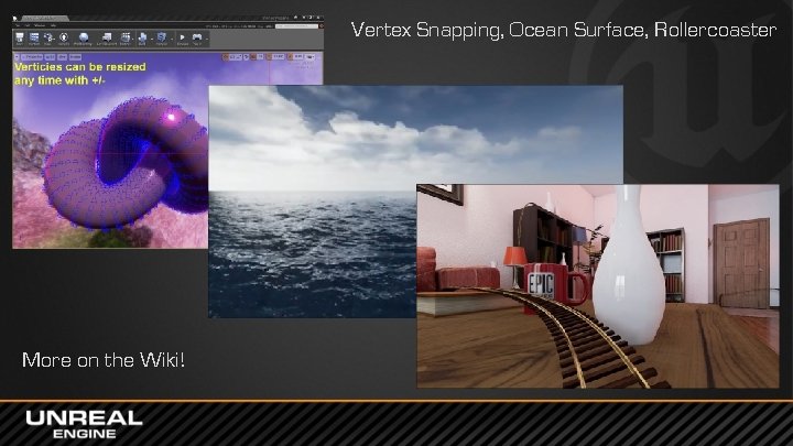 Vertex Snapping, Ocean Surface, Rollercoaster More on the Wiki! 