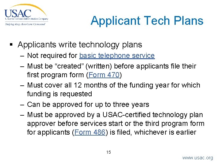 Applicant Tech Plans § Applicants write technology plans – Not required for basic telephone