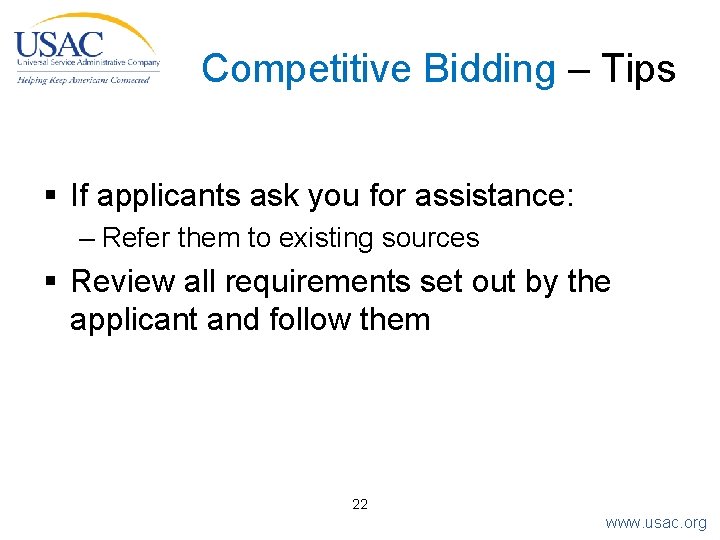 Competitive Bidding – Tips § If applicants ask you for assistance: – Refer them