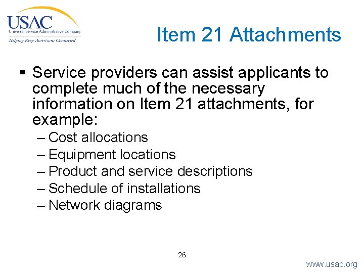 Item 21 Attachments § Service providers can assist applicants to complete much of the