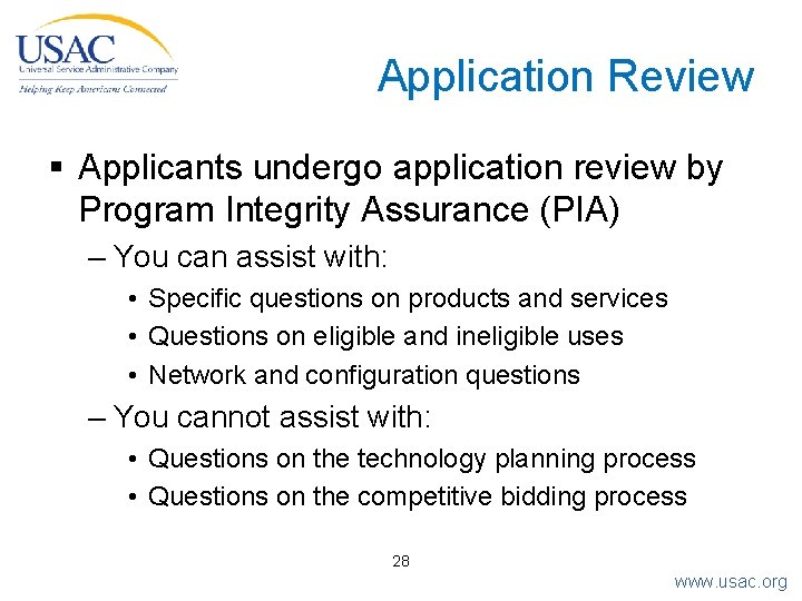 Application Review § Applicants undergo application review by Program Integrity Assurance (PIA) – You