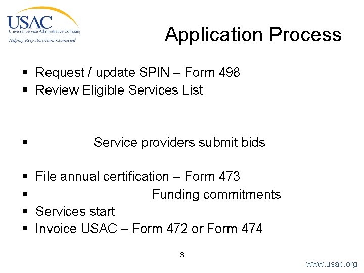 Application Process § Request / update SPIN – Form 498 § Review Eligible Services