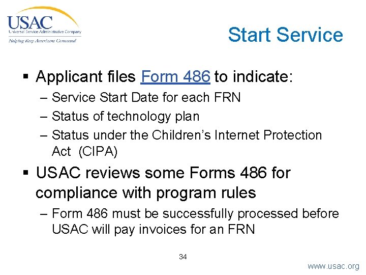 Start Service § Applicant files Form 486 to indicate: – Service Start Date for