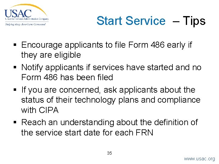 Start Service – Tips § Encourage applicants to file Form 486 early if they