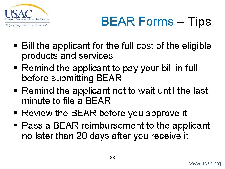 BEAR Forms – Tips § Bill the applicant for the full cost of the