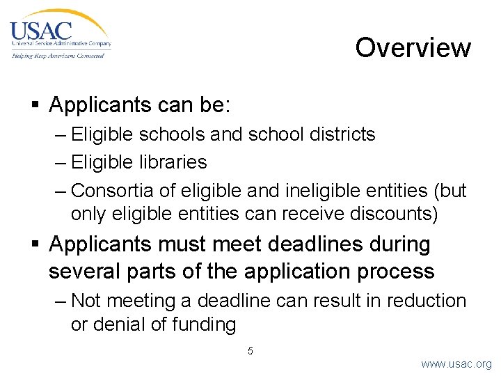 Overview § Applicants can be: – Eligible schools and school districts – Eligible libraries
