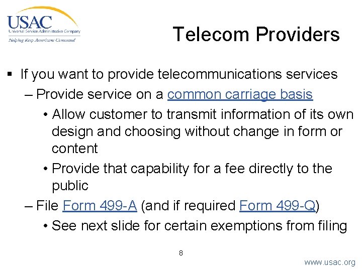 Telecom Providers § If you want to provide telecommunications services – Provide service on