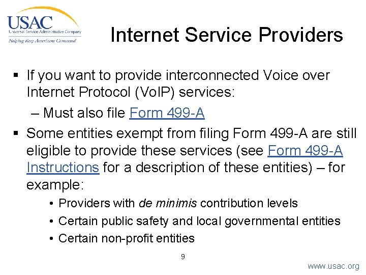 Internet Service Providers § If you want to provide interconnected Voice over Internet Protocol