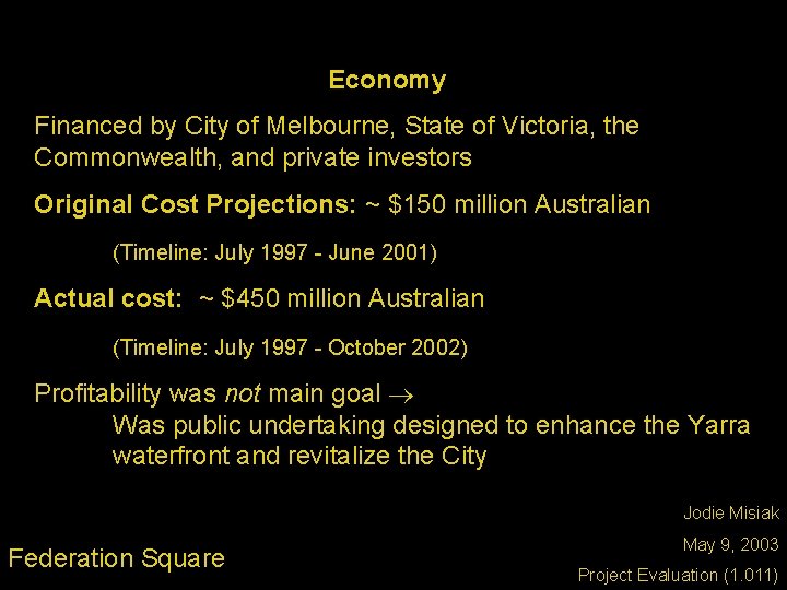 Economy Financed by City of Melbourne, State of Victoria, the Commonwealth, and private investors