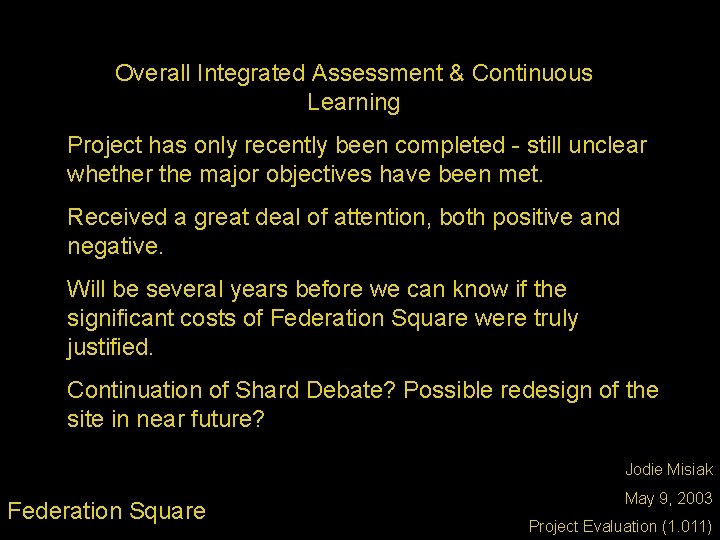 Overall Integrated Assessment & Continuous Learning Project has only recently been completed - still