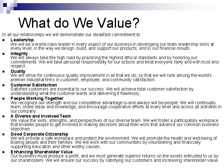 What do We Value? In all our relationships we will demonstrate our steadfast commitment