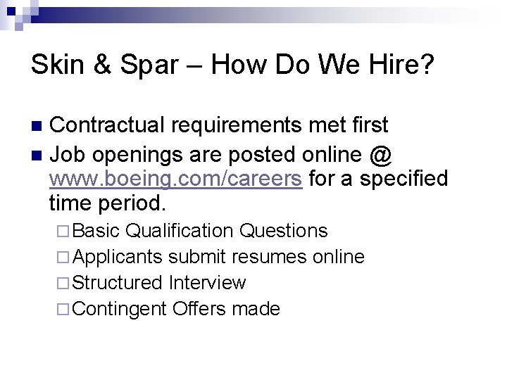 Skin & Spar – How Do We Hire? Contractual requirements met first n Job