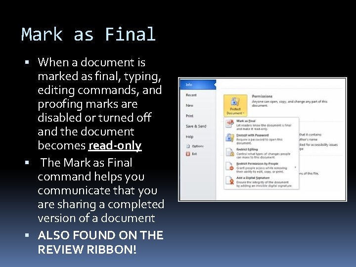 Mark as Final When a document is marked as final, typing, editing commands, and