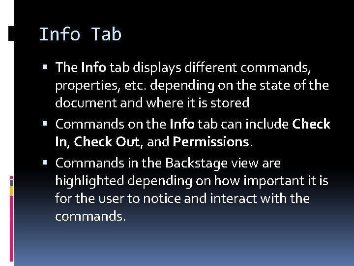 Info Tab The Info tab displays different commands, properties, etc. depending on the state
