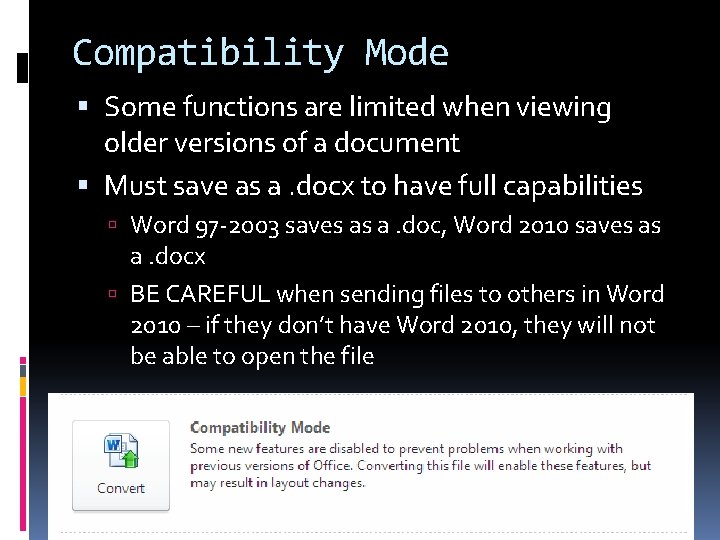 Compatibility Mode Some functions are limited when viewing older versions of a document Must