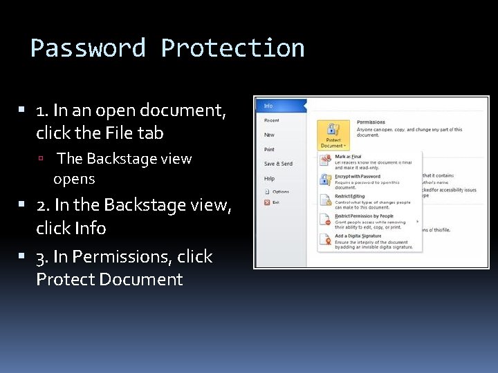 Password Protection 1. In an open document, click the File tab The Backstage view