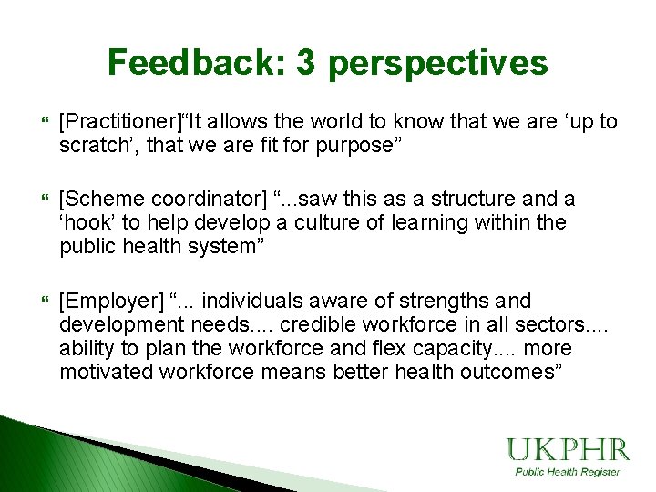 Feedback: 3 perspectives } [Practitioner]“It allows the world to know that we are ‘up