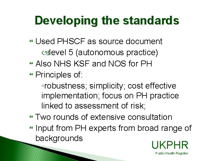 Developing the standards } } } Used PHSCF as source document level 5 (autonomous