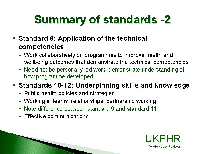 Summary of standards -2 } Standard 9: Application of the technical competencies ◦ Work