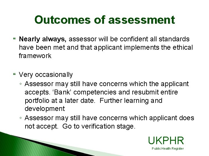 Outcomes of assessment } Nearly always, assessor will be confident all standards have been
