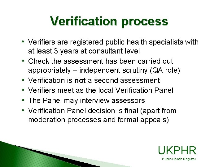 Verification process } } } Verifiers are registered public health specialists with at least