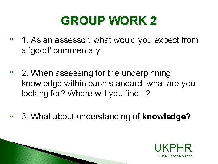 GROUP WORK 2 } 1. As an assessor, what would you expect from a