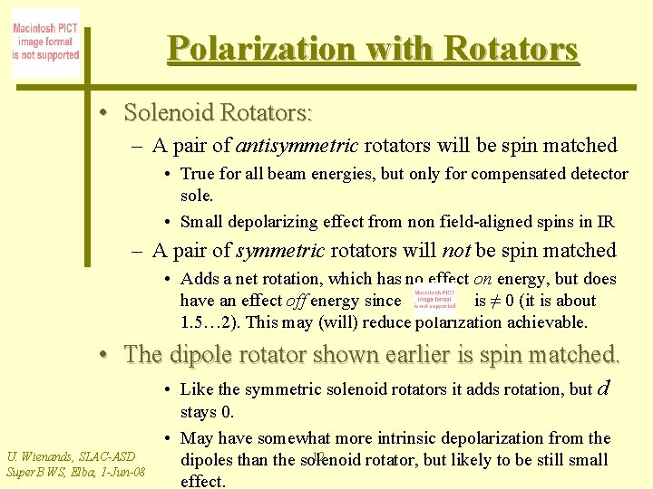 Polarization with Rotators • Solenoid Rotators: – A pair of antisymmetric rotators will be
