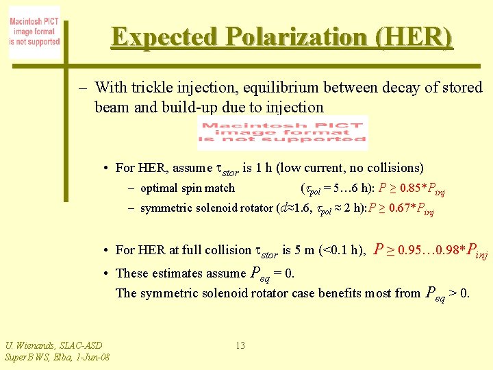Expected Polarization (HER) – With trickle injection, equilibrium between decay of stored beam and