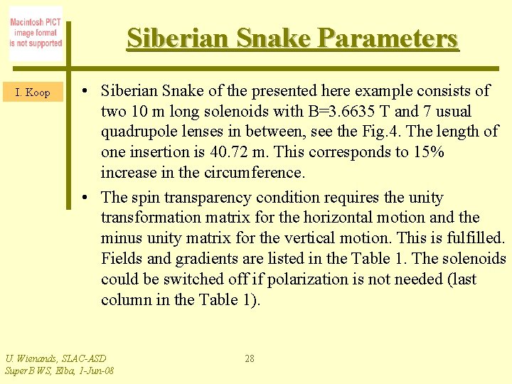 Siberian Snake Parameters I. Koop • Siberian Snake of the presented here example consists