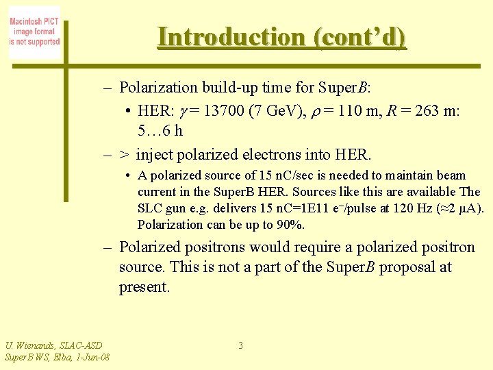 Introduction (cont’d) – Polarization build-up time for Super. B: • HER: g = 13700