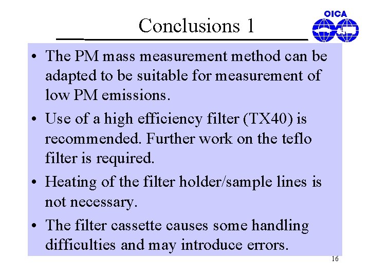 Conclusions 1 • The PM mass measurement method can be adapted to be suitable