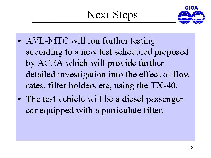 Next Steps • AVL-MTC will run further testing according to a new test scheduled