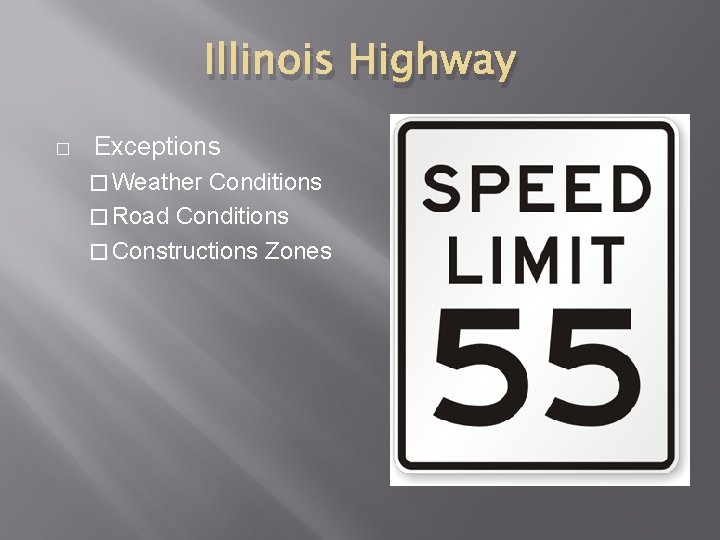 Illinois Highway � Exceptions � Weather Conditions � Road Conditions � Constructions Zones 