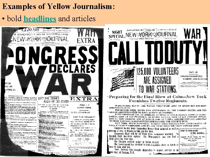 Examples of Yellow Journalism: • bold headlines and articles 