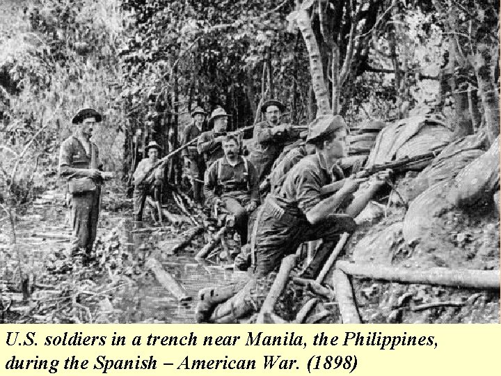 U. S. soldiers in a trench near Manila, the Philippines, during the Spanish –